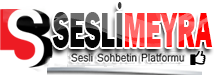 SesliMeyra  SesliChat, SesliSohbet, SesliSiteler